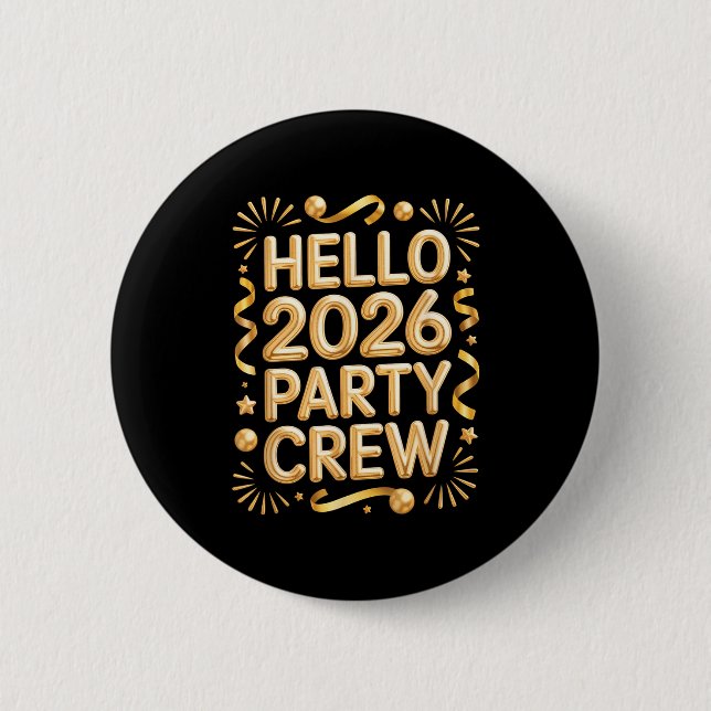 Hello 2026 Party Crew New Years Eve Celebration  6 Cm Round Badge (Front)