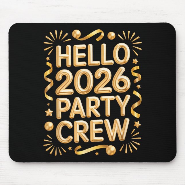 Hello 2026 Party Crew New Years Eve Celebration  Mouse Mat (Front)