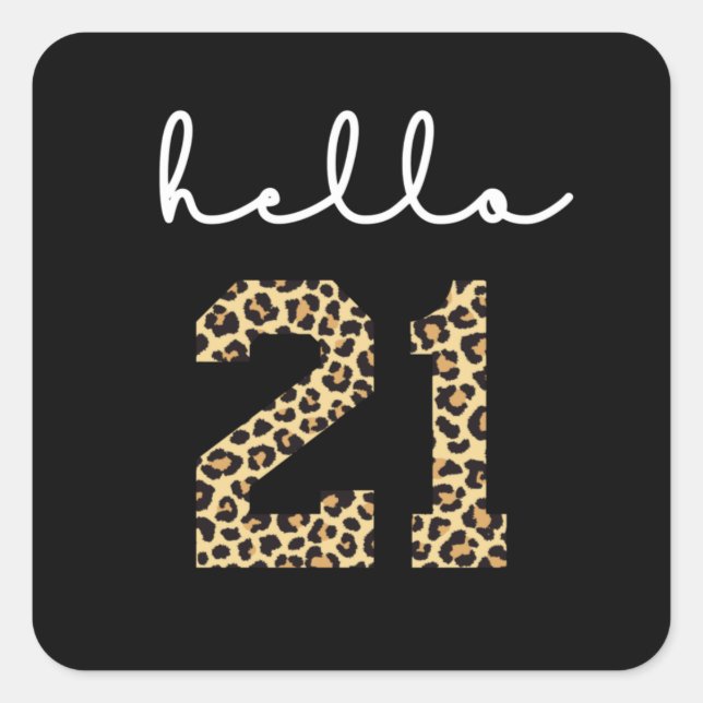 Hello 21 | Cute 21st birthday cheetah print Square Sticker (Front)