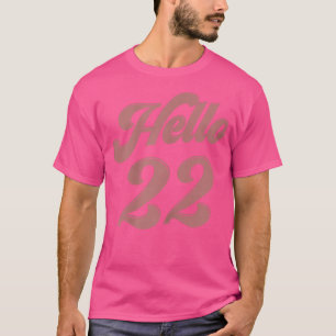 Hello 22 In 2022 Vintage Retro Fonts 22nd Birthday T-Shirt