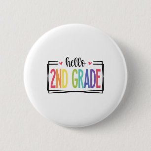 Hello 2nd Grade First Day Of School Welcome Ck To 6 Cm Round Badge