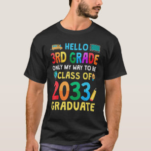 Hello 3rd Grade Class Of 2033 Back To School Futur T-Shirt