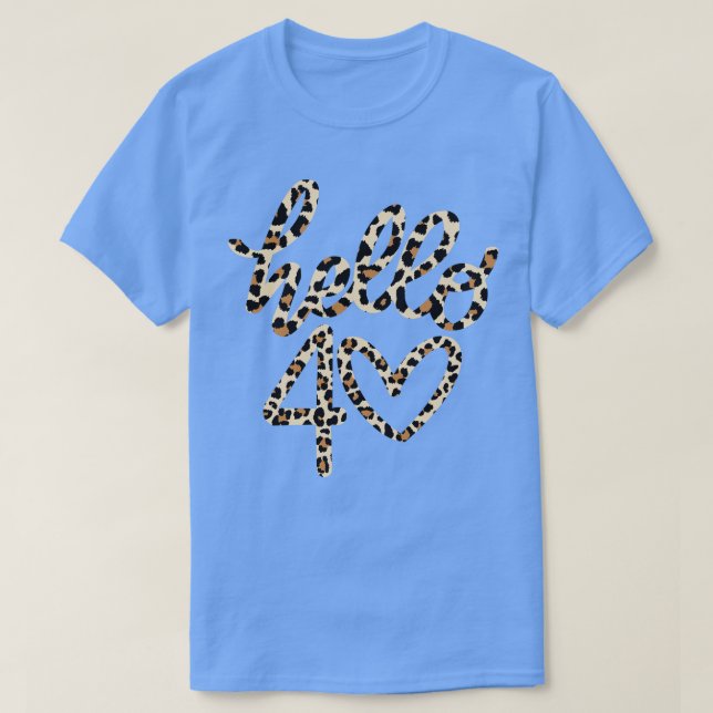 Hello 40 Leapord 6 T-Shirt (Design Front)