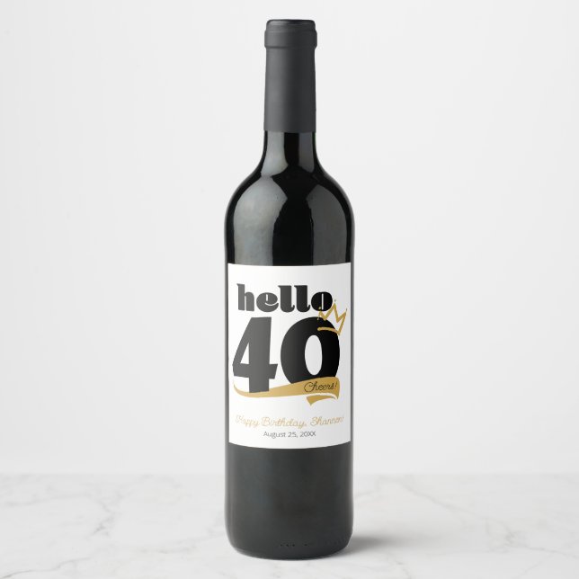 Hello 40 Milestone Birthday Gold Crown Wine Label (Front)