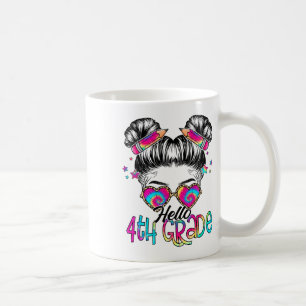 Hello 4th Fourth Grade Messy Bun Ck To School Tie Coffee Mug