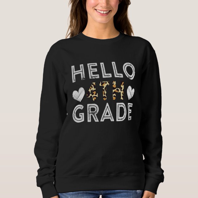 Hello 4th Grade Back To School 1st Day Leopard Tea Sweatshirt (Front)