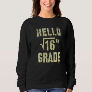 Hello 4th Grade Square Root Of 16 Math Stud Squad Sweatshirt