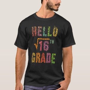 Hello 4th Grade Teacher Square Root Of 16 Math Stu T-Shirt