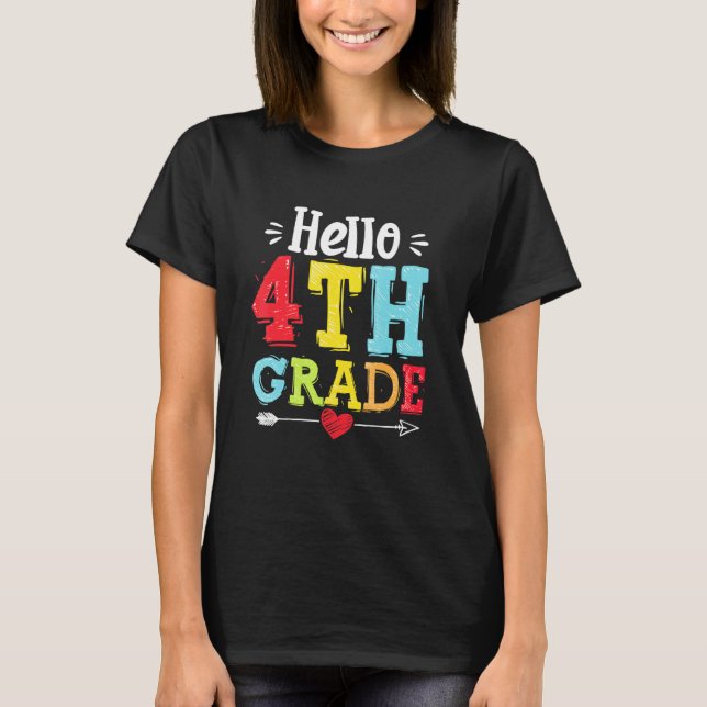 Hello 4th Grade Teacher Student First Day Back To  T-Shirt (Front)