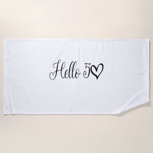 Hello 50,50th Birthday, Hello 50 Tee, Fifty Years Beach Towel (Front)