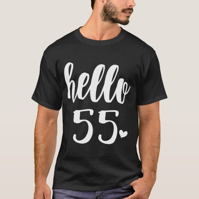 Hello 55 Fifty Five Year Old Squad 55th Birthday T-Shirt (Front)