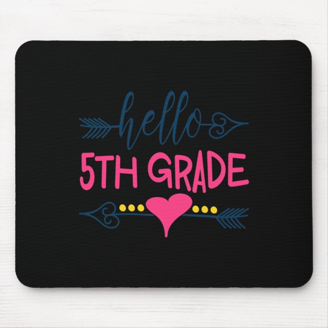 Hello 5th Grade  Teacher Kids Back to School Gift  Mouse Mat (Front)