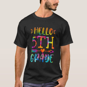 Hello 5th Grade Teachers Fifth Grade Tie Dye Back T-Shirt