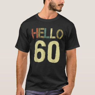 Hello 60 Birthday 60th Birthday Vintage Tee 