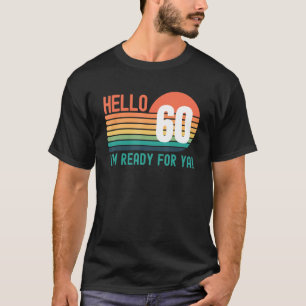 Hello 60 Year Old Birthday Retro Sunset 60th Birth T-Shirt
