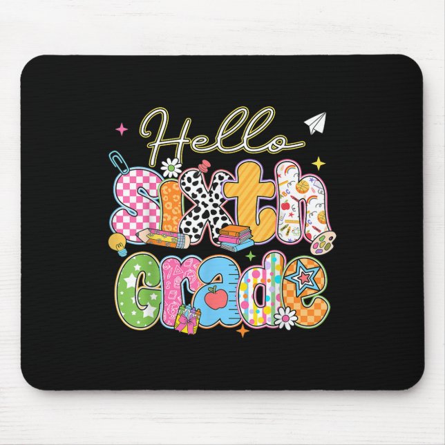 Hello 6th Grade First Day Of School Back To School Mouse Mat (Front)