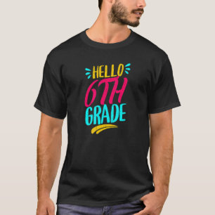 Hello 6th Grade First Day Of School Teacher Back T T-Shirt