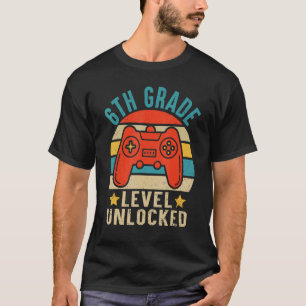 Hello 6th Grade Level Unlocked Video Game Back To  T-Shirt