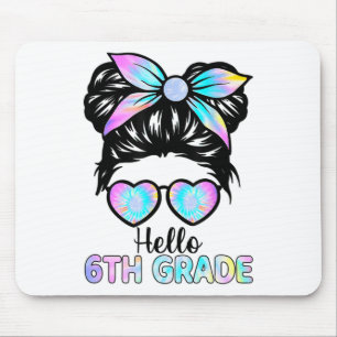 Hello 6th Grade Messy Bun Girl Tie Dye Ck To Schoo Mouse Mat