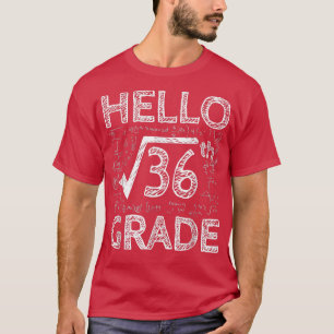 Hello 6th Grade Square Root Of 36 Math Cute Back T T-Shirt