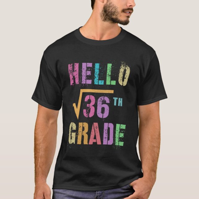 HELLO 6th Grade Square Root of 36 Math Stud Squad T-Shirt (Front)