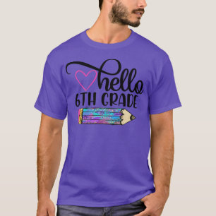 Hello 6th Grade Team Sixth Grade Back to School Te T-Shirt
