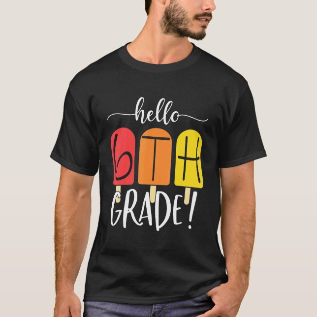 Hello 6th Sixth Grade Teacher Back To School Ice C T-Shirt (Front)