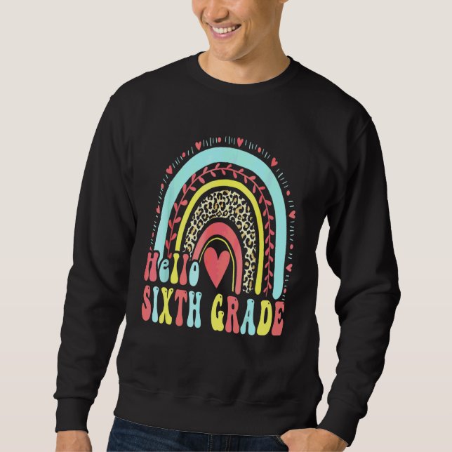Hello 6th Sixth Grade Teacher Rainbow Boho Back To Sweatshirt (Front)