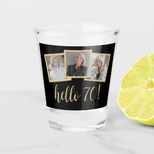 Hello 70 Birthday 3-Photo Black Gold Script Cheers Shot Glass