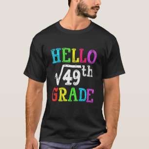 Hello 7th Grade Square Root Of 49 Math Back To Sch T-Shirt