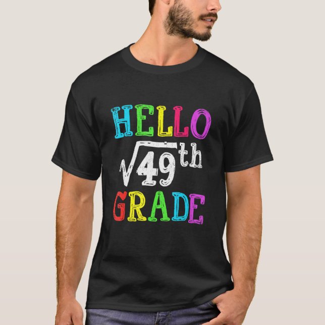 Hello 7th Grade Square Root Of 49 Math Back To Sch T-Shirt (Front)