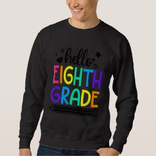 Hello 8th Grade Back To School Outfits For Girls B Sweatshirt