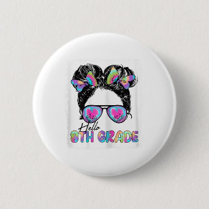 Hello 8th Grade Messy Hair Bun Girl Ck To School C 6 Cm Round Badge
