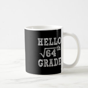 Hello 8th Grade Square Root of 64 Back to School F Coffee Mug