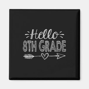 Hello 8th Grade Team Eighth Grade Back To School T Magnet