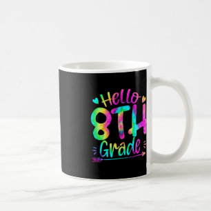 Hello 8th Grade Team Tie Dye Back to School Teache Coffee Mug