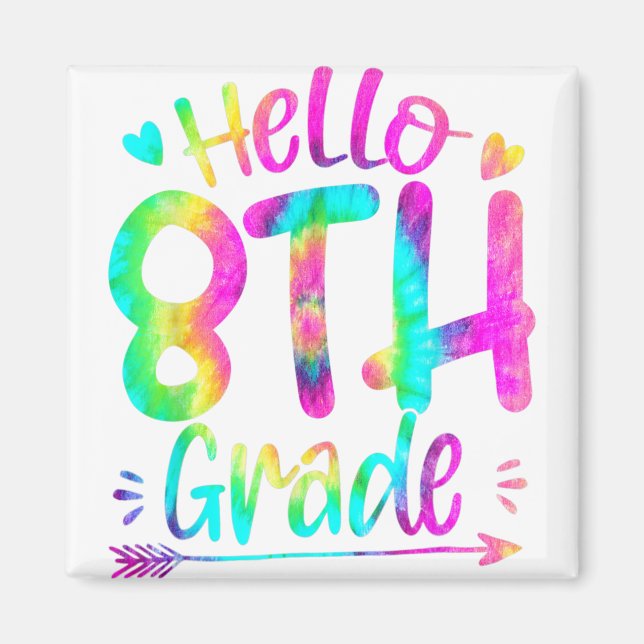 Hello 8th Grade Team Tie Dye Back to School Teache Magnet (Front)