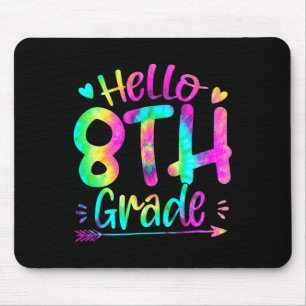 Hello 8th Grade Team Tie Dye Back to School Teache Mouse Mat