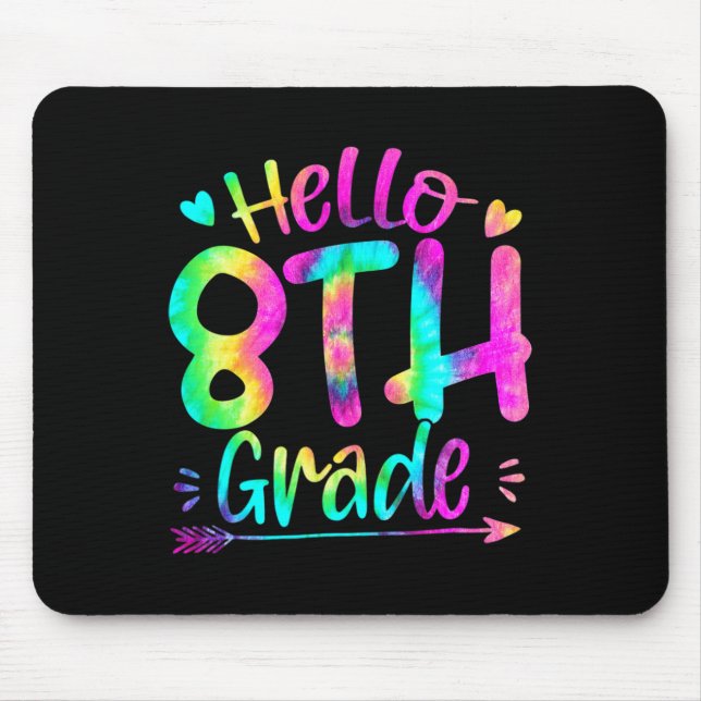 Hello 8th Grade Team Tie Dye Back to School Teache Mouse Mat (Front)