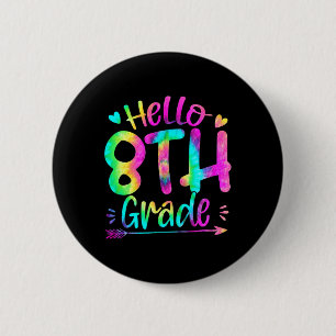 Hello 8th Grade Team Tie Dye Byck To School Teache 6 Cm Round Badge