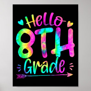 Hello 8th Grade Team Tie Dye Byck To School Teache Poster