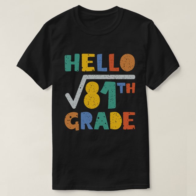 Hello 9th Grade Funny Square Root of 81 Math  T-Shirt (Design Front)