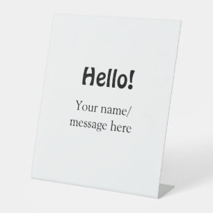 Hello add name message simple minimal business tem pedestal sign
