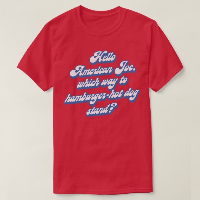 Hello American Joe T-Shirt (Design Front)