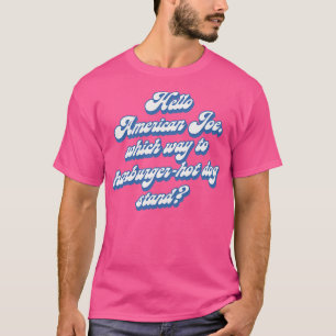 Hello American Joe T-Shirt