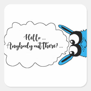 Hello anybody out there square sticker