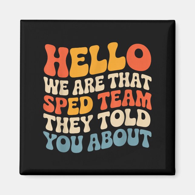 Hello are that sped team told about teacher magnet (Front)