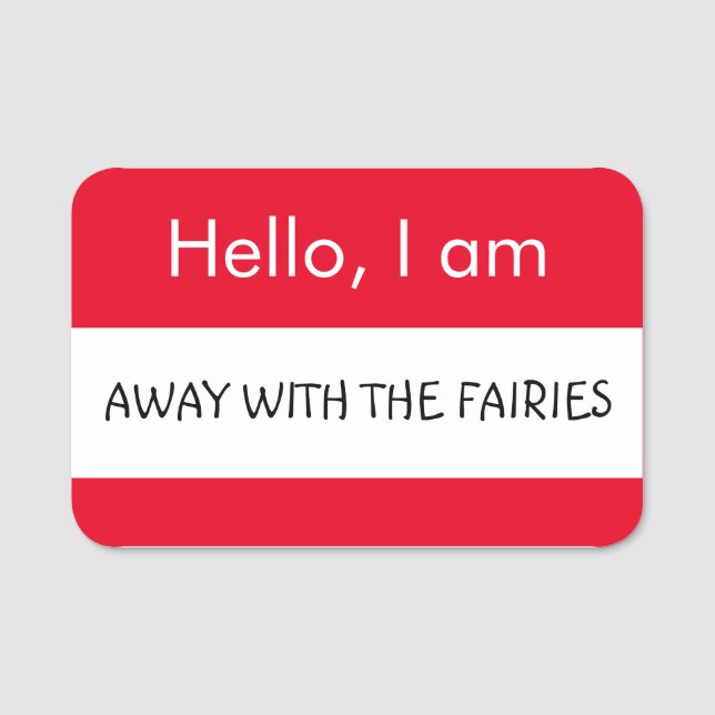 Hello... Away with the Fairies Name Tag (Front)