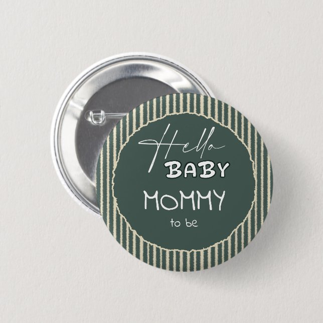 Hello Baby Dark Green Stripes Mommy-to-be 6 Cm Round Badge (Front & Back)