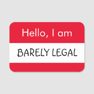 Hello... Barely Legal Name Tag